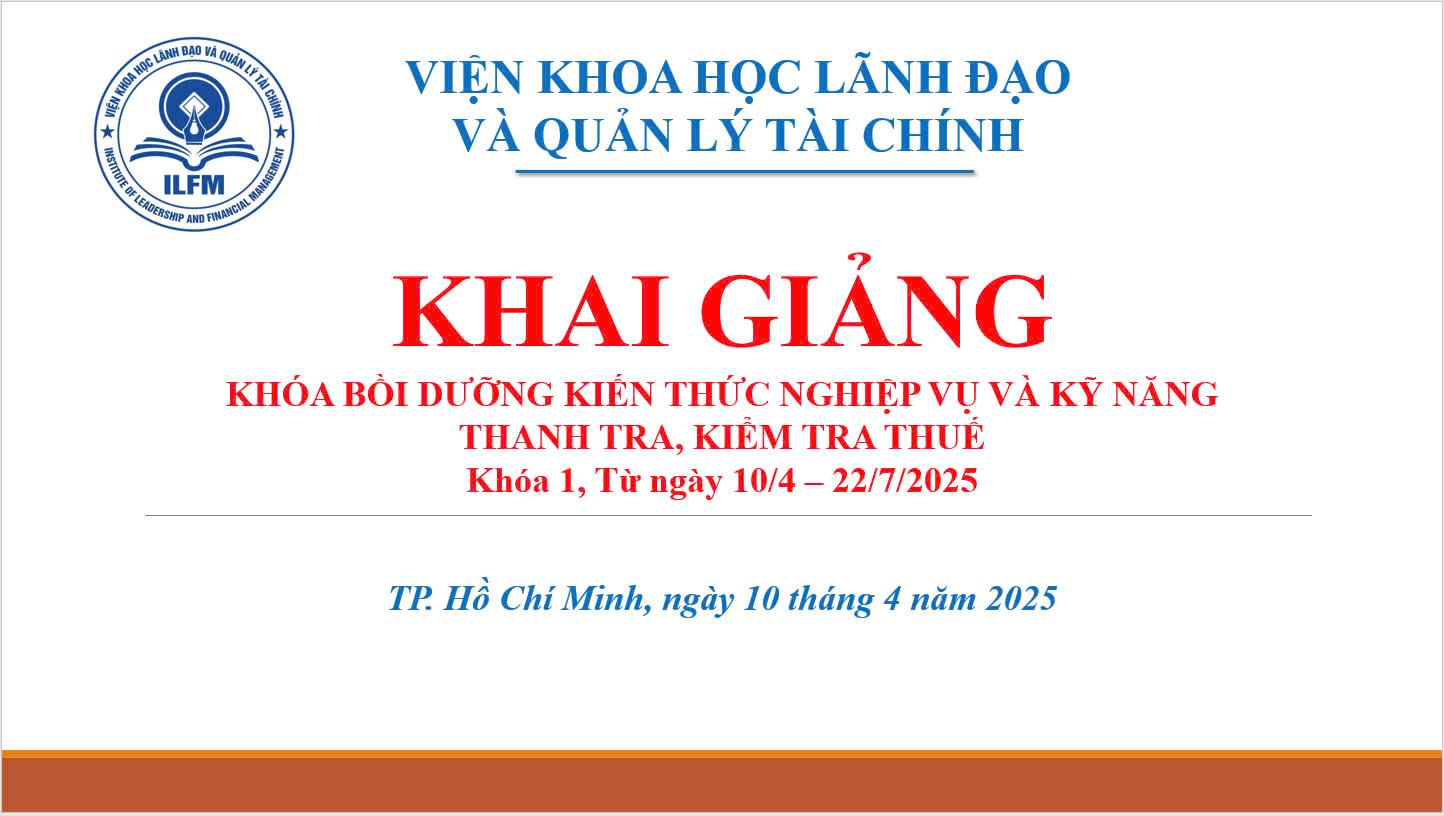 KHAI GIẢNG KHÓA 1 LỚP BỒI DƯỠNG KIẾN THỨC NGHIỆP VỤ VÀ KỸ NĂNG THANH TRA, KIỂM TRA THUẾ NĂM 2025